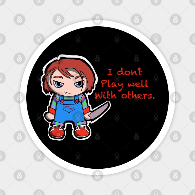 I don’t play well with others Magnet by Tiny Adventures of Caleb